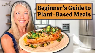 HOW TO MAKE BALANCED PLANT-BASED MEALS | Super-Easy | WFPB, SOS-Free