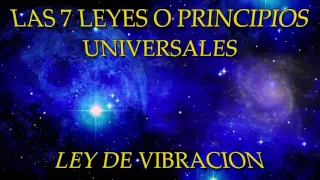 LAS 7 LEYES O PRINCIPIOS UNIVERSALES-LEY DE VIBRACIÓN