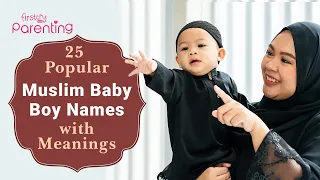 25 Popular Muslim/Islamic Baby Boy Names with Meanings