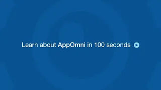 AppOmni in 100 Seconds: A SaaS Security Overview