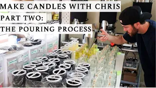 Make Candles With Chris Part Two: The Pouring Process | Making The Candles, Quality Control, etc.