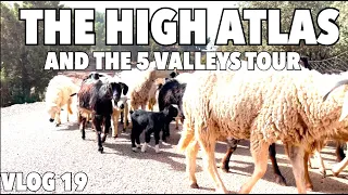 VLOG 19  The High Atlas Mountains and 5 Valley Trip