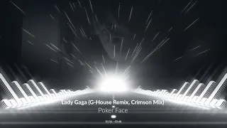 Lady Gaga - Poker Face (G House Remix; Crimson Mix)