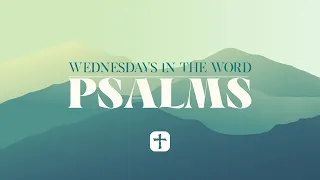 2024.04.03 PM - Wednesdays in the Word: Psalms 6: Trusting God When You Can't Find Him - Greg Powell