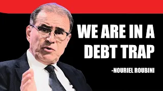 "We Are In A Debt Trap" - Nouriel Roubini