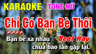 Karaoke Chỉ Có Bạn Bè Thôi Tone Nữ Nhạc Sống Beat Hay | Nguyễn Linh