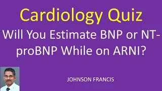 Will You Estimate BNP or NT proBNP While on ARNI?