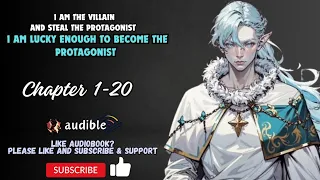 I Am The Villain And Steal The Protagonist.I Am Lucky Enough To Become Protagonist chapter 1-20