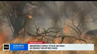 Braintree family on vacation in Maui as deadly wildfires rage