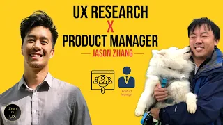 Interview with a Product Manager and How UX Research Collaborates with them - Jason Zhang