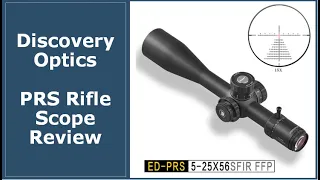 Discovery Optics ED-PRS 5-25x56 FFP Review