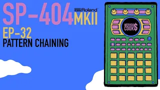 SP-404 MKII - Tutorial Series EP-32 - Pattern Chaining By Nervouscook$
