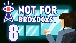 I play Not For Broadcast! (Part 8)(Twitch Stream Archive)