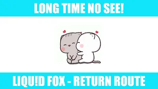 [OMFG STYLE] LIQU!D FOX - Return Route