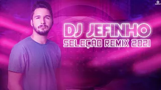 SELEÇÃO REMIXS - DJ JEFINHO