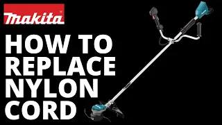 Makita Line Trimmer - How To Replace Nylon Cord