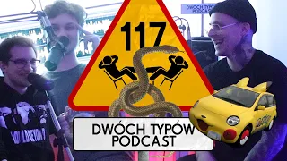 Dwóch Typów Podcast | Epizod 117 - Ten o Wężach [feat. Tromba]