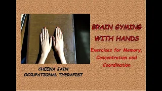 10 BRAIN BOOSTING EXERCISES with hands for memory concentration and coordination.