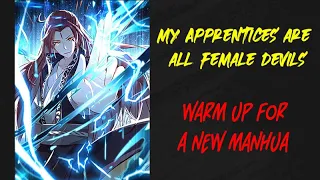 My Apprentices are all Female Devils English- Warm up for a new manhua