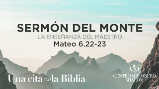 Una Cita con la Biblia 📖 "Sermón del Monte - Mateo 6:22-23" | Devocionales ICMS | 24 Noviembre