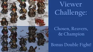 Viewer Challenge IV: Fat Neutral Roster vs. Plethoras of Chosen and Reavers (Expert)