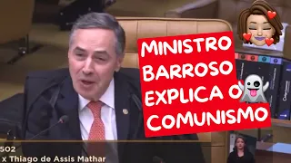 Comunismo no Brasil! Ministro Barroso dá uma aula sobre o que é comunismo!