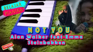 NOT YOU Alan Walker feat Emma Steinbakken PIANIKA