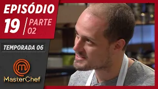 MASTERCHEF BRASIL (04/08/2019) | PARTE 2 | EP 19 | TEMP 06