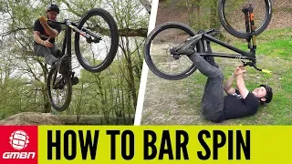 How To Bar Spin | Mountain Bike Tricks
