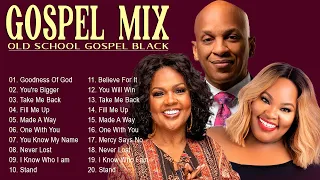 GOODNESS OF GOD, YOU'RE BIGGER | BEST GOSPEL MIX 2023 💥 Greatest Hits Black Gospel Of All Time