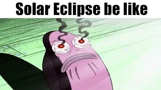 Watching Solar Eclipse be like Pt.2