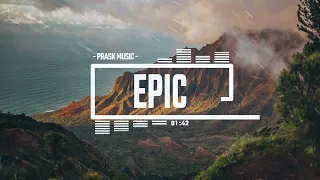 Epic - by PraskMusic [Orchestral Epic Inspiring Uplifting Motivational Music]