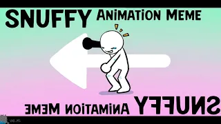 Snuffy || Animation Meme