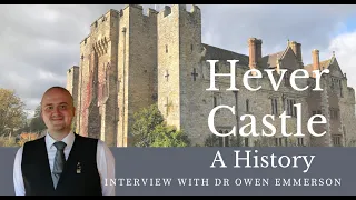 The History of Hever Castle with Dr Owen Emmerson | Full Version