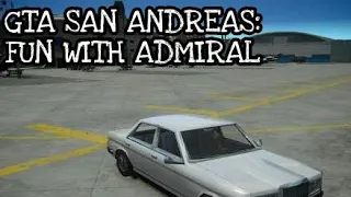 GTA SAN ANDREAS: FUN WITH ADMIRAL