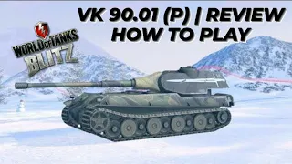 VK 90.01 (P) | Review | How to play WOTB ⚡ WOTBLITZ ⚡ World of tanks blitz