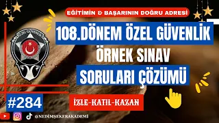 ÖZEL GÜVENLİK 108.DÖNEM (27 NİSAN 2024) ÖRNEK SINAV SORULARI-284