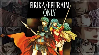 Can You BEAT Fire Emblem The Sacred Stones With Just Eirika and Ephraim?