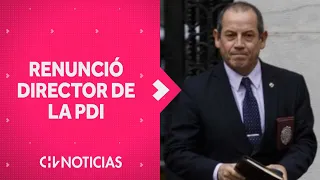 Caso Audios: Sergio Muñoz renuncia a su cargo como Director General de la PDI