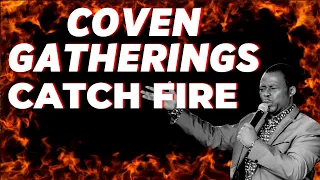 COVEN GATHERINGS AGAINST YOU CATCH FIRE - DK OLUKOYA