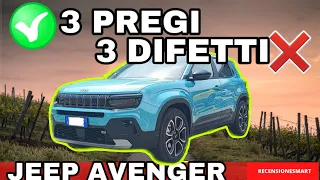 Jeep Avenger - 3 PREGI e 3 DIFETTI - MIGLIOR SUV DA 23 MILA EURO??