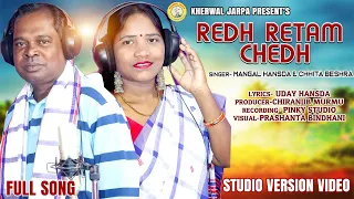 REDH RETAM CHEDH?  NEW SANTALI STUDIO VERSION VIDEO SONG 2023  by  MANGAL HANSDA&CHHITA BESHRA