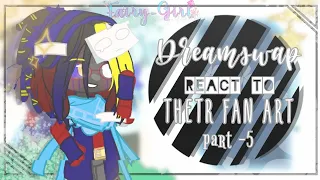 []⭐Dreamswap react to there fan art⭐[]{dreamswap}||part -5||