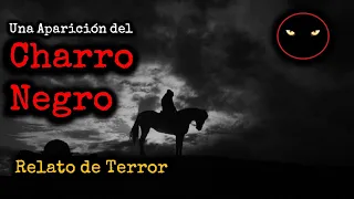 Una Aparición del Charro Negro | Terror Real | Relatos y Leyendas de Terror