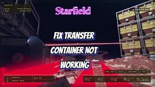 Starfield: FIX Transfer Container not Working or sending resources to containers #starfield