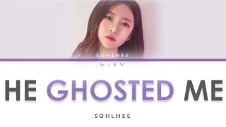 SOHLHEE (설회) - HE GHOSTED ME (안읽씹) lyrics (color coded/han/rom/eng/가사)
