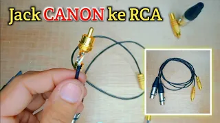 Cara nyambung jack canon ke rca || jack canon to rca