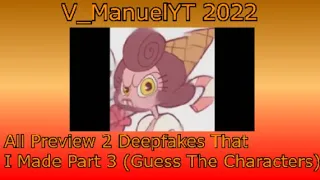 All Preview 2 Deepfakes That I Made Part 3 (Guess the Characters)