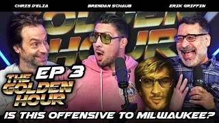 Is This Offensive to Milwaukee? | The Golden Hour w/ Brendan Schaub, Erik Griffin, & Chris D’Elia