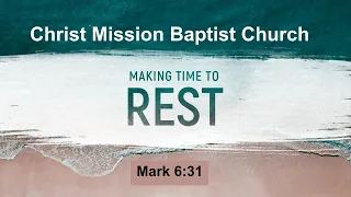 Making Time to Rest!!! Mark 6:31